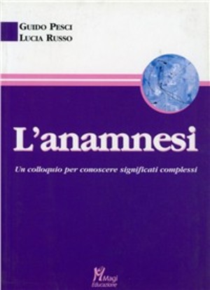 L' anamnesi. Un colloquio per conoscere significati complessi