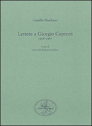 Lettere a Giorgio Caproni (1956-1967)