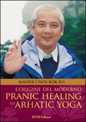 L' origine del moderno. Pranic healing e dell'arhatic yoga