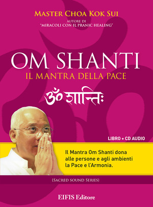 Om Shanti, il mantra della pace. CD Audio. Con libro