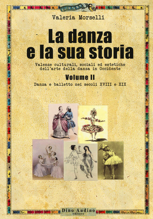 La danza e la sua storia. Valenze culturali, sociali ed estetiche dell'arte della danza in Occidente