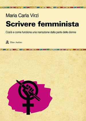 Scrivere una storia femminista. Come funziona una narrazione dalla parte delle donne