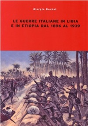 Le guerre italiane in Libia e in Etiopia dal 1896 al 1939