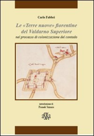 «Terre nuove» fiorentine del Valdarno superiore nel processo di colonizzazione del contado