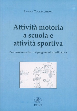 Attività motoria a scuola e attività sportiva. Processo formativo dai programmi alla didattica