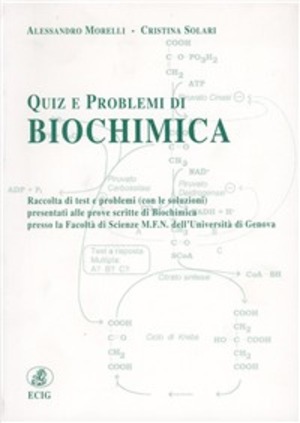 Quiz e problemi di biochimica. Raccolta di test e problemi (con le soluzioni)