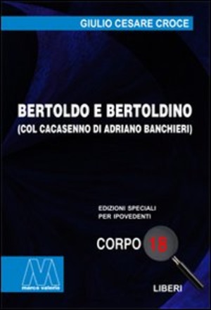 Bertoldo e Bertoldino col Cacasenno. Ediz. per ipovedenti