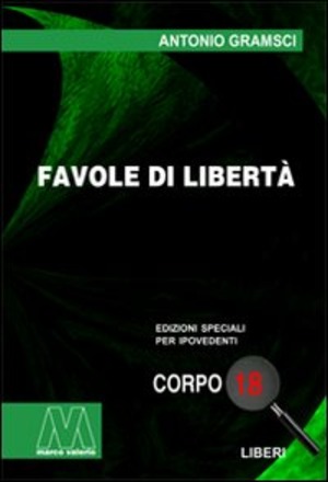 Favole di libertà. Ediz. per ipovedenti