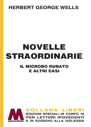 Novelle straordinarie. Il microbo rubato e altri casi. Ediz. a caratteri grandi