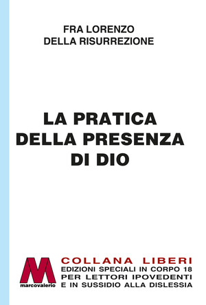 La pratica della presenza di Dio in edizione speciale in corpo 18 per lettori ipovedenti. Ediz. a caratteri grandi