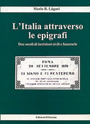 L' Italia attraverso le epigrafi. Due secoli di iscrizioni civili e funerarie