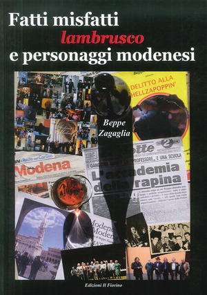 Fatti misfatti lambrusco e personaggi modenesi