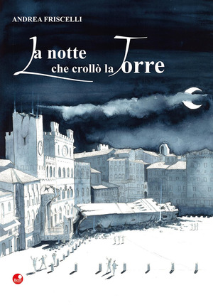 La notte che crollò la torre
