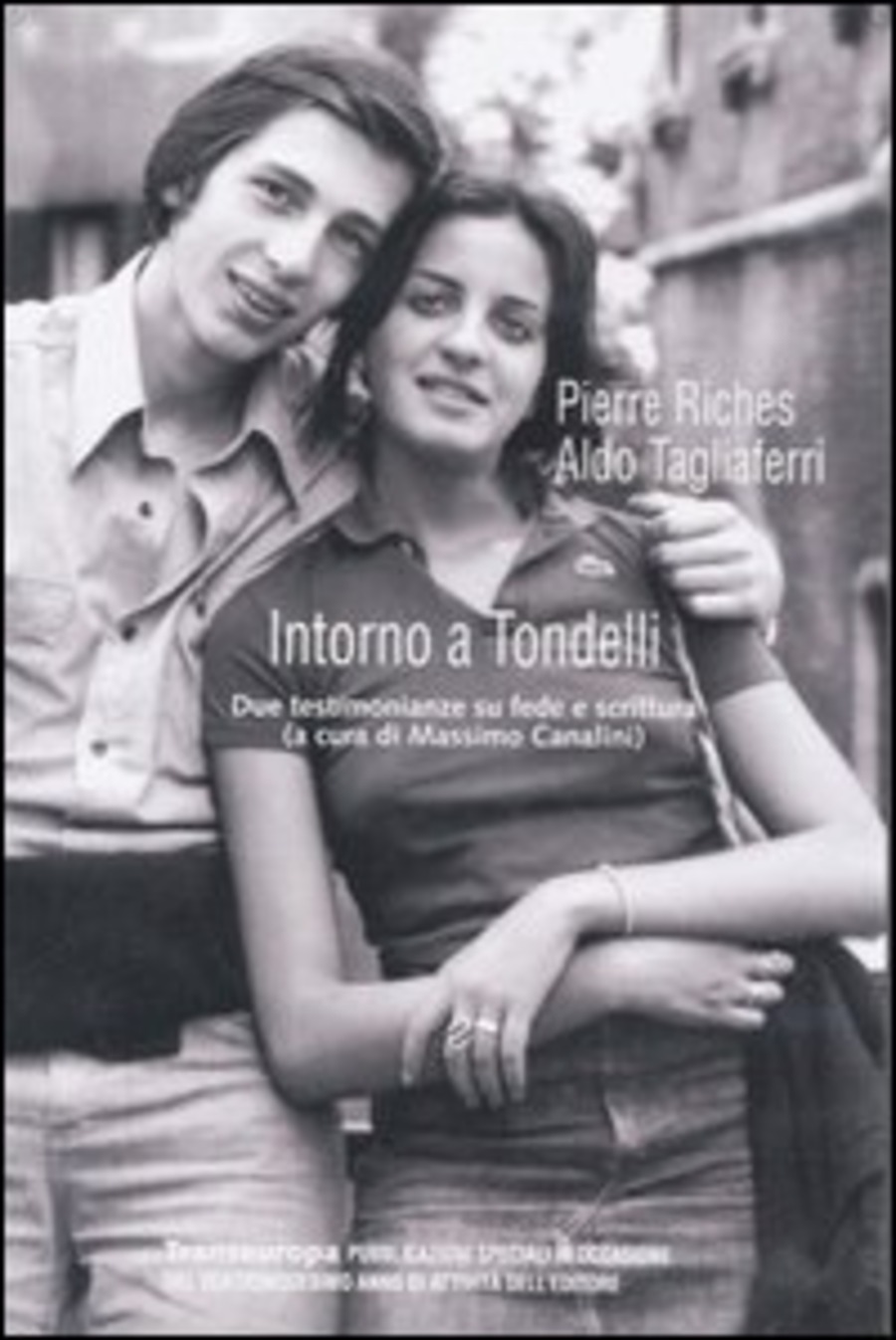 Intorno a Tondelli. Due testimonianze su fede e scrittura. Con gadget