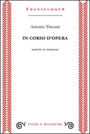 In corso d'opera. Scritti su Pasolini