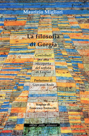 La filosofia di Gorgia. Contributi per una riscoperta del sofista di Lentini
