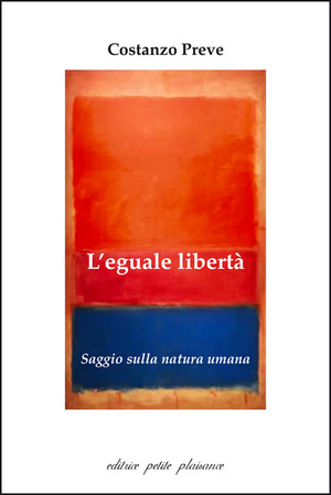 L' eguale libertà. Saggio sulla natura umana