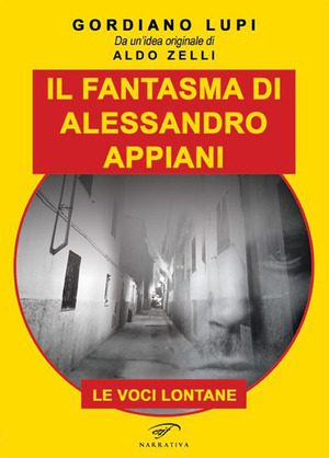 Il fantasma di Alessandro Appiani. Le voci lontane