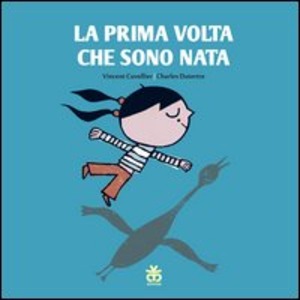 La prima volta che sono nata. Ediz. illustrata La prima volta che sono nata. Ediz. illustrata