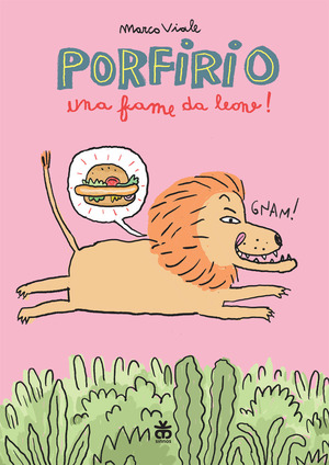 Porfirio. Una fame da leone! Ediz. a colori