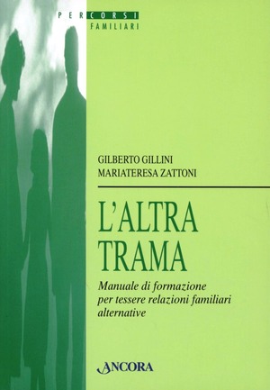 L' altra trama. Manuale di formazione per tessere relazioni familiari alternative