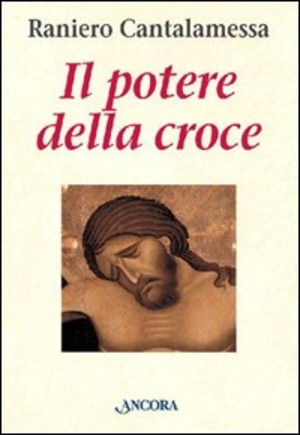 Il potere della croce. Meditazioni