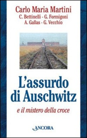 L' assurdo di Auschwitz e il mistero della croce