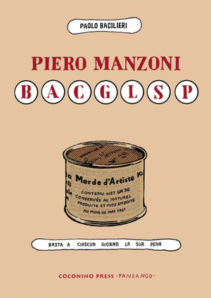 Piero Manzoni BACGLSP. Basta a ciascun giorno la sua pena Piero Manzoni BACGLSP. Basta a ciascun giorno la sua pena