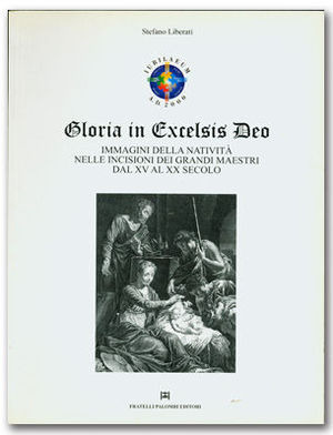 Gloria in excelsis Deo. Immagini della natività nelle incisioni dei grandi maestri dal XV al XX secolo