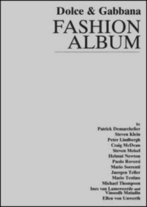 Dolce & Gabbana. Fashion Album. Ediz. illustrata