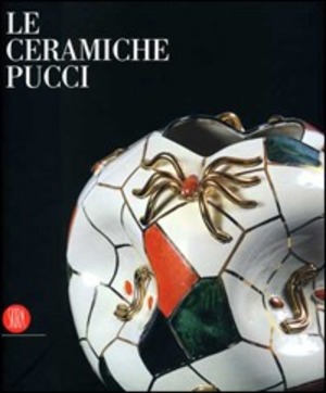 Le ceramiche Pucci. Ediz. bilingue