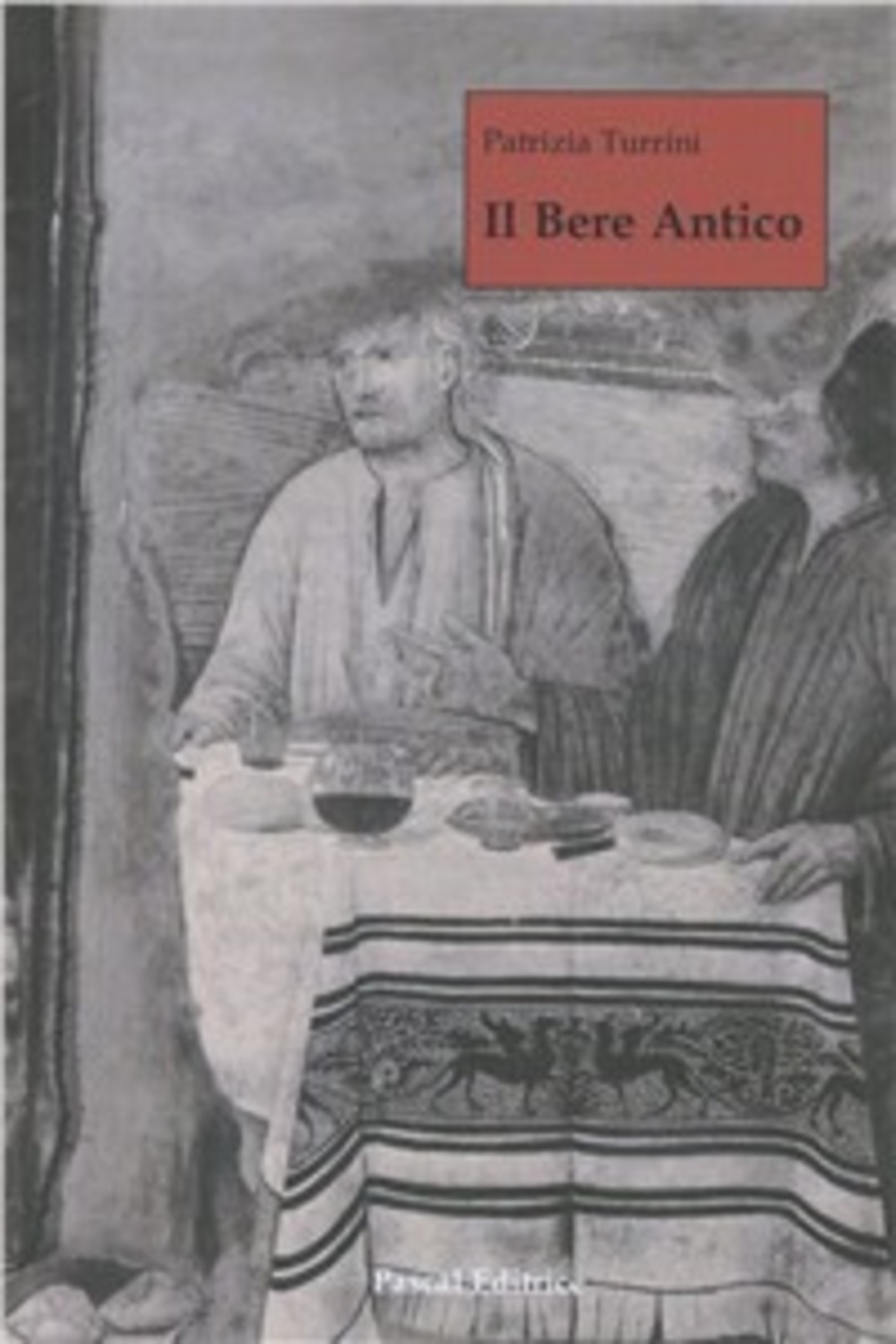 Il bere antico. I vini sulla tavola dei senesi tra medioevo ed età moderna