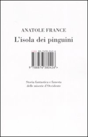 L' isola dei pinguini. Storia fantastica e funesta delle miserie d'Occidente