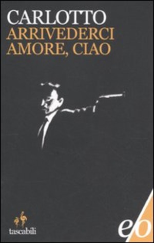 Arrivederci amore, ciao