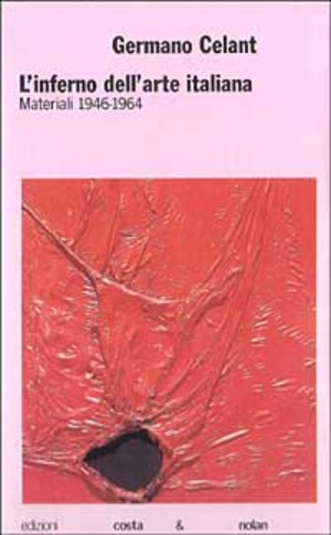 L' inferno dell'arte italiana. Materiali 1946-1964