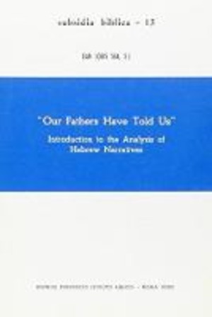 Our Fathers have told us. Introduction to the analysis of hebrew narratives