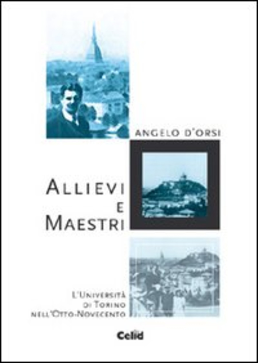 Allievi e maestri. L'Università di Torino nell'Otto-Novecento