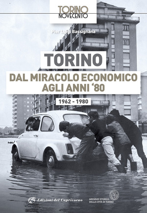Torino dal miracolo economico agli anni '80. 1962-1980