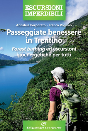 Passeggiate benessere in Trentino. Forest bathing ed escursioni bioenergetiche per tutti