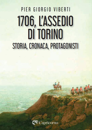 L' assedio di Torino. Storia, cronaca e protagonisti