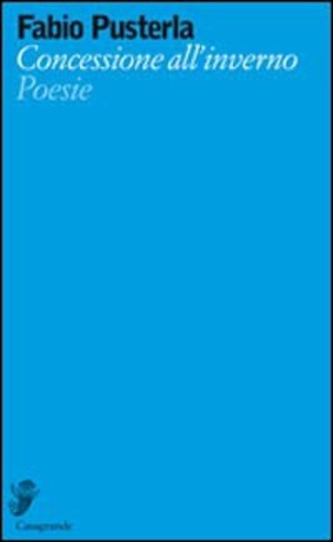 Concessione all'inverno. Poesie (1967-1984)