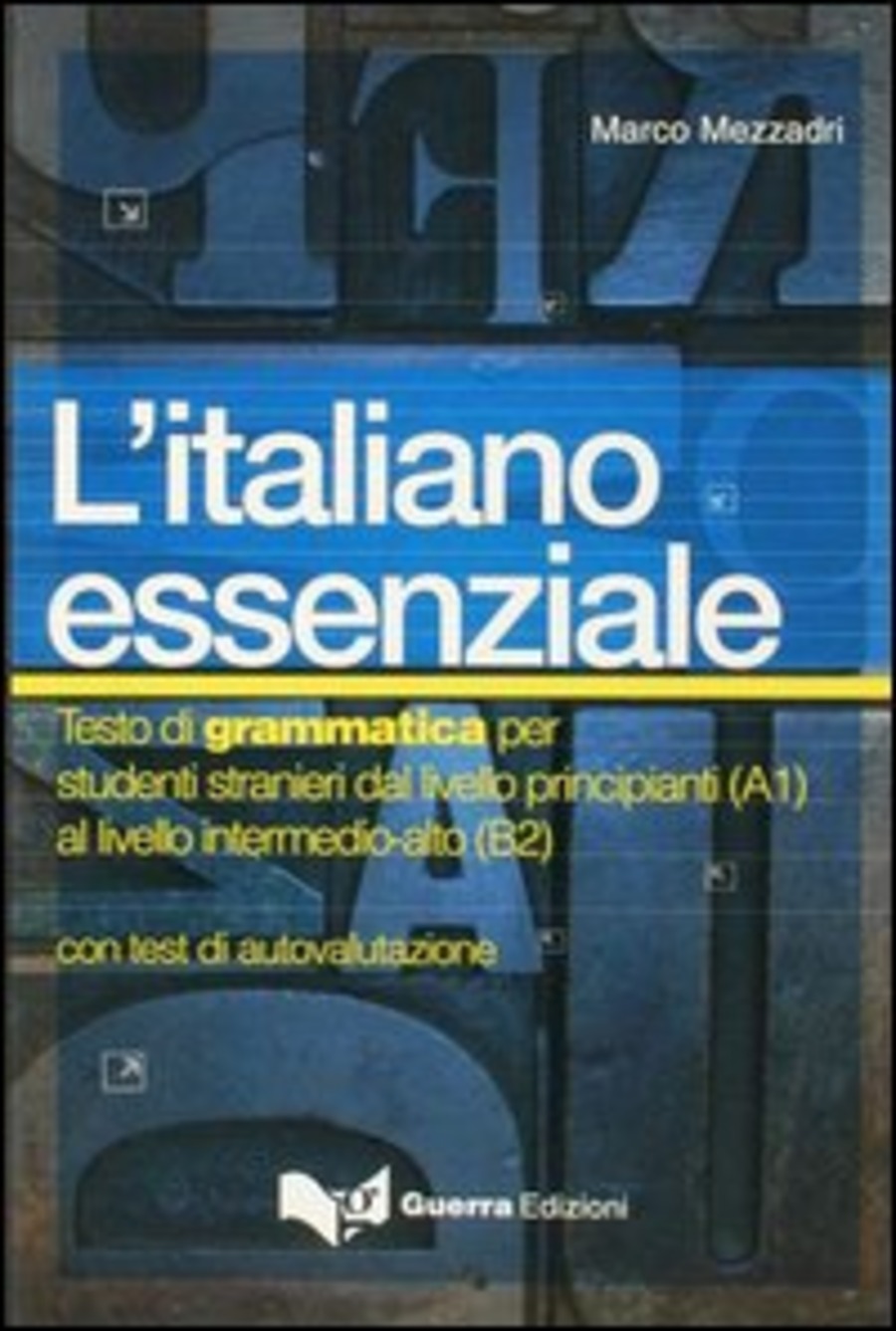 L' italiano essenziale. Testo di grammatica per studenti stranieri