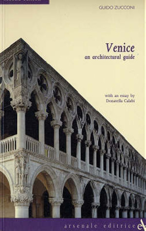 Venice. An architectural guide. Ediz. illustrata