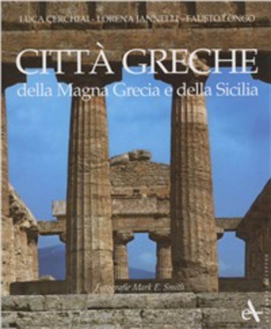 Città greche della Magna Grecia e della Sicilia. Ediz. illustrata