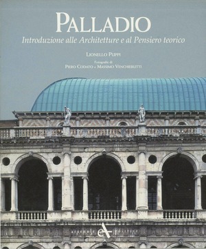 Palladio. Introduzione alle architetture e al pensiero teorico. Ediz. illustrata