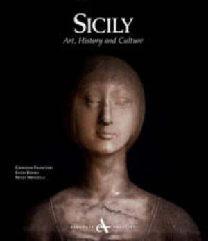 Sicily. Art, history and culture. Ediz. illustrata