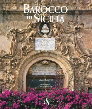 Barocco in Sicilia. Ediz. illustrata