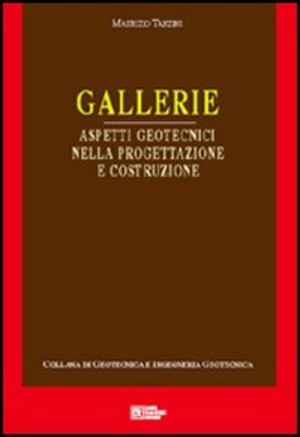 Gallerie. Aspetti geotecnici e progettazione