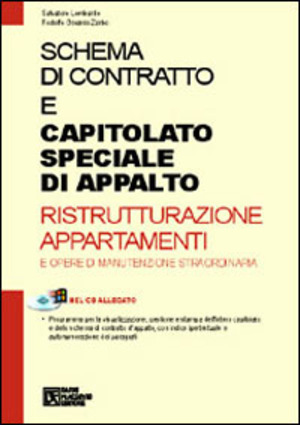Schema di contratto e capitolato speciale di appalto. Ristrutturazione appartamenti e opere di manutenzione straordinaria. Con CD-ROM
