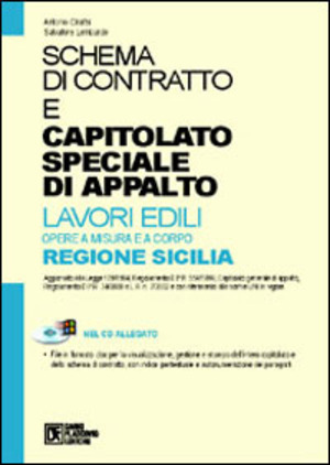 Schema di contratto e capitolato speciale di appalto. Lavori edili. Regione Sicilia. Con CD-ROM
